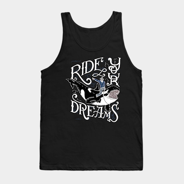 Ride your dream Tank Top by goshawaf